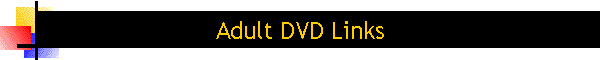 Adult DVD Links