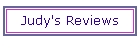 Judy's Reviews