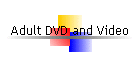 Adult DVD and Video