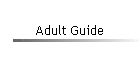 Adult Guide